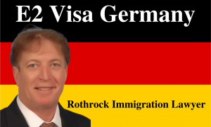 E2 Visa Germany | Rothrock Immigration Lawyer Naples | Ft Myers | Boca Raton