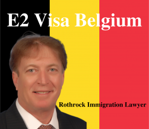 E2 Visa Belgium | Rothrock Immigration Lawyer Naples | Ft Myers | Cape Coral