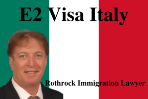 E2 Visa Italy | Rothrock Immigration Lawyer Naples | Ft Myers | Cape Coral