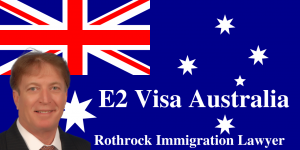 E2 Visa Australia | Rothrock Immigration Lawyer | Naples | Fort Myers | Boca Raton