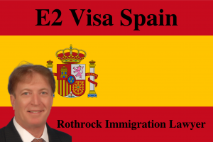 E2 Visa Spain | Rothrock Immigration Lawyer