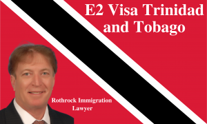 E2 Visa Trinidad and Tobago | Rothrock Immigration Lawyer Naples | Fort Myers | Boca Raton